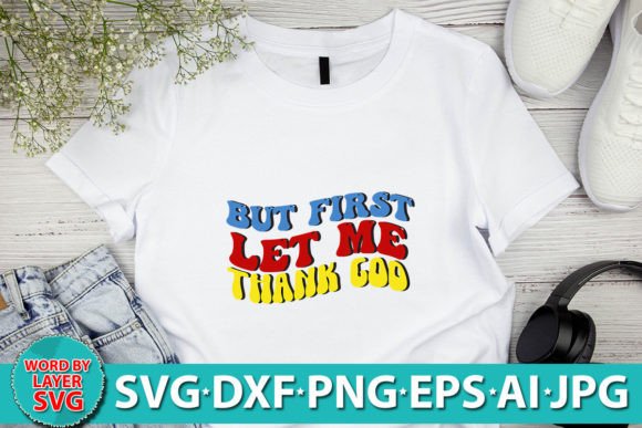 But First Let Me Thank God RETRO SVG Review