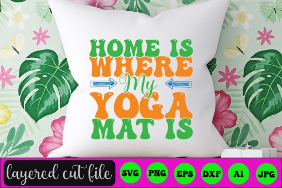 Home is Where My Yoga Mat is RETRO SVG Review