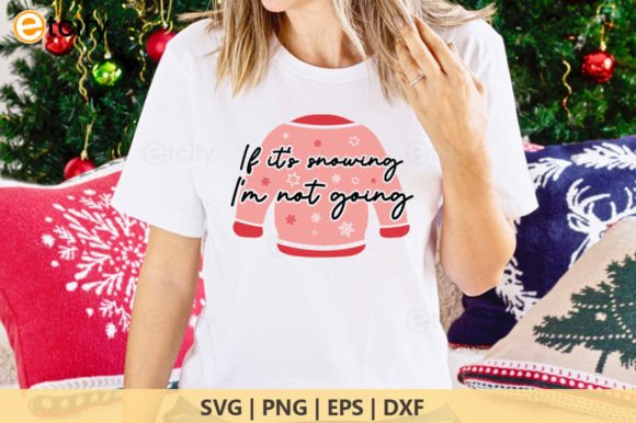 If Its Snowing I m Not Going Retro Svg Review